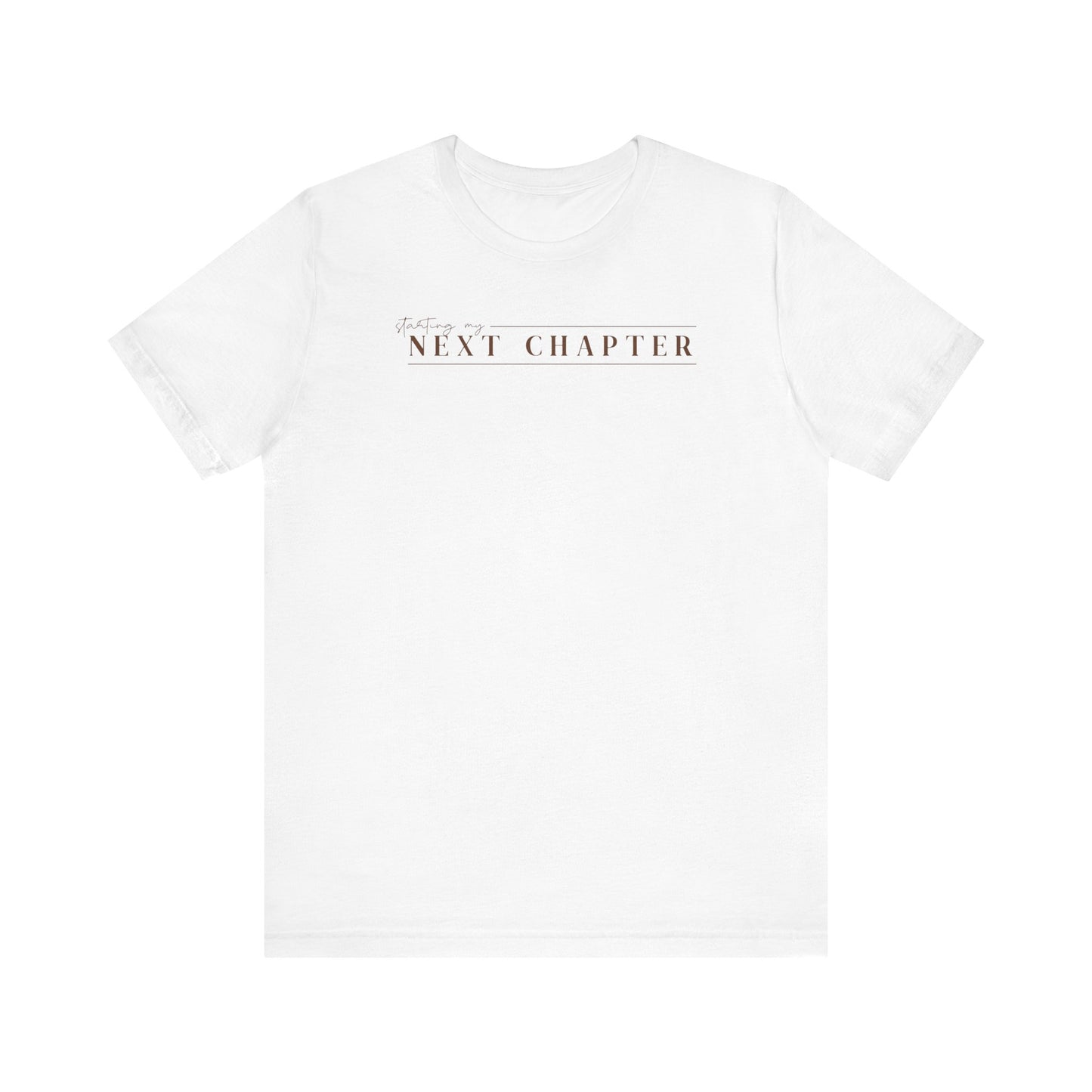 Starting My Next Chapter • Unisex Jersey Short Sleeve Tee