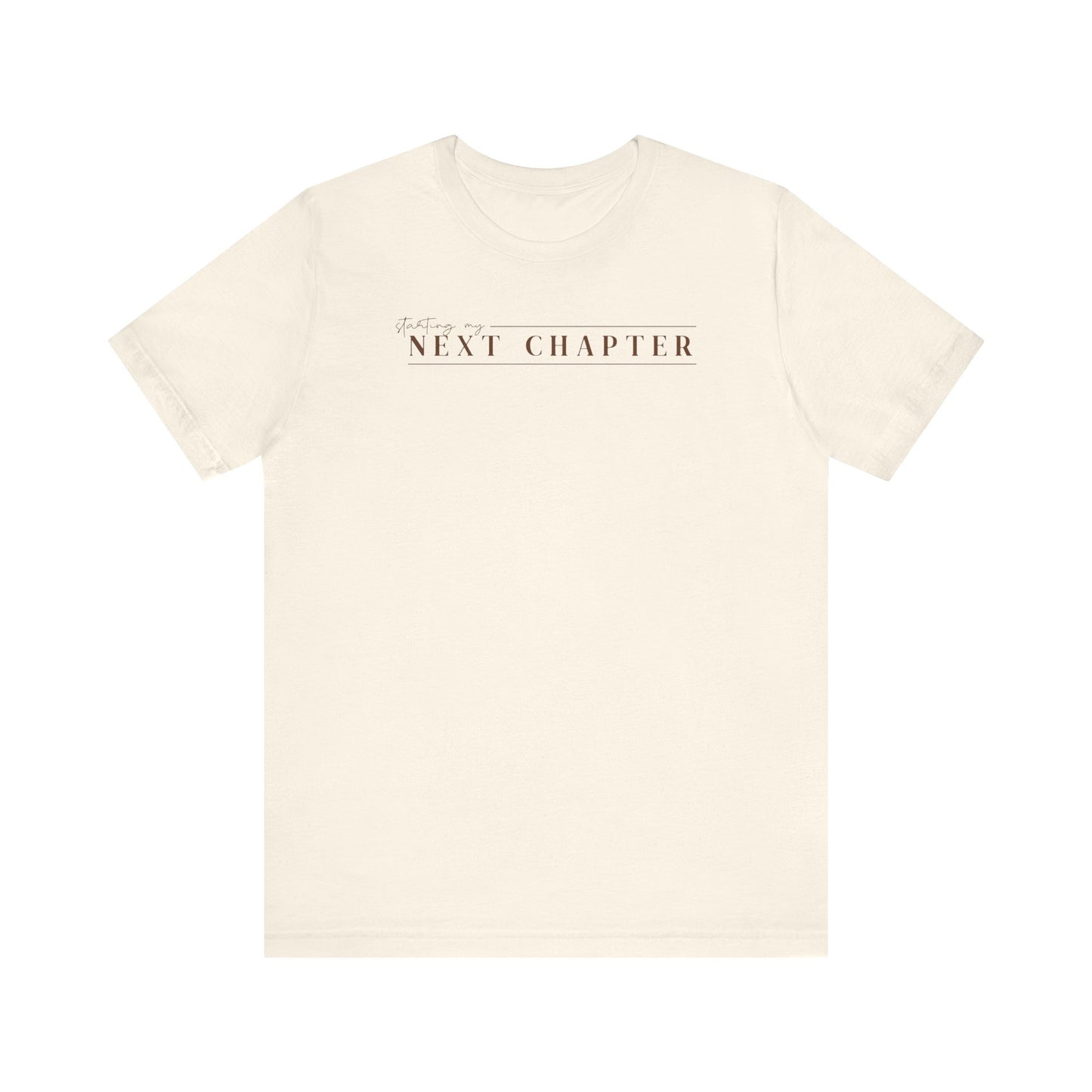 Starting My Next Chapter • Unisex Jersey Short Sleeve Tee