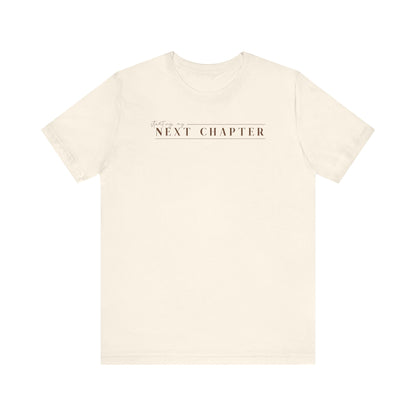 Starting My Next Chapter • Unisex Jersey Short Sleeve Tee