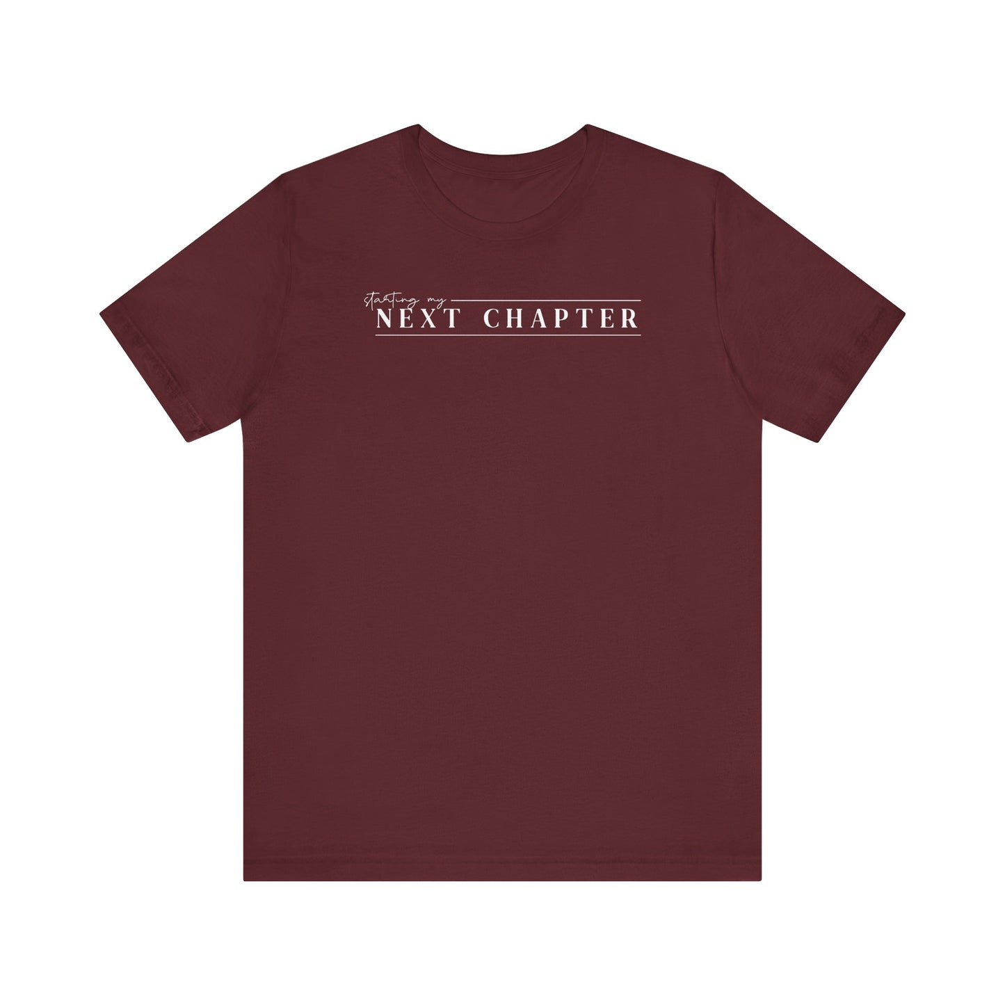 Starting My Next Chapter • Unisex Jersey Short Sleeve Tee