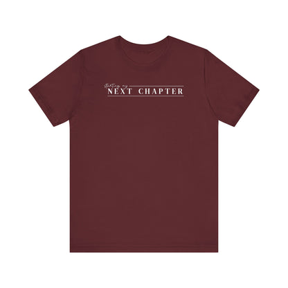 Starting My Next Chapter • Unisex Jersey Short Sleeve Tee