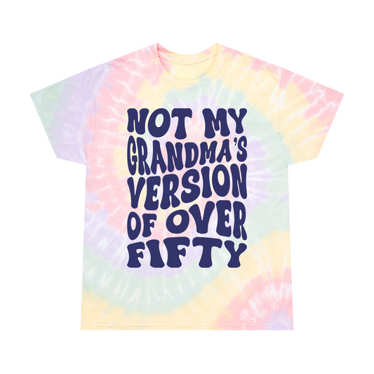 Not Your Grandma's Version of Fifty • Tie-Dye Tee, Spiral