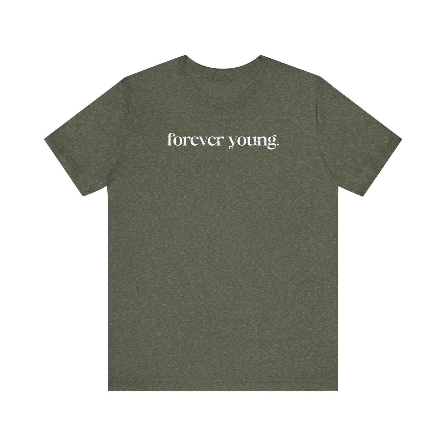 Forever Young - Unisex Jersey Short Sleeve Tee